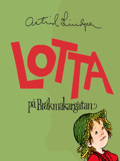 Titeldetaljer för Lotta på Bråkmakargatan av Astrid Lindgren - Tillgänglig